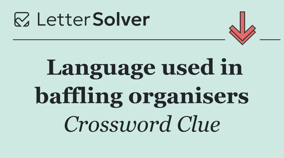 Language used in baffling organisers