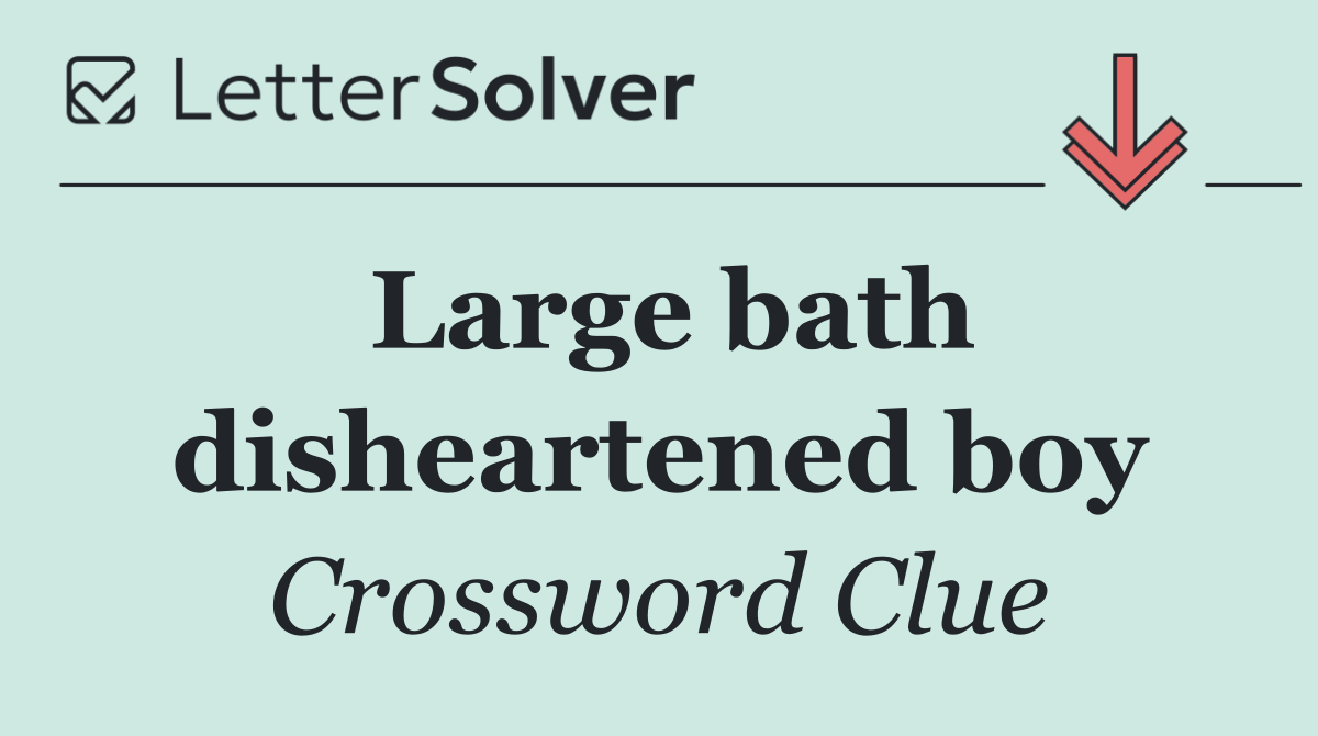 Large bath disheartened boy