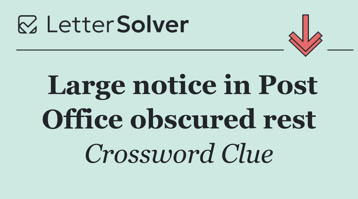 Large notice in Post Office obscured rest