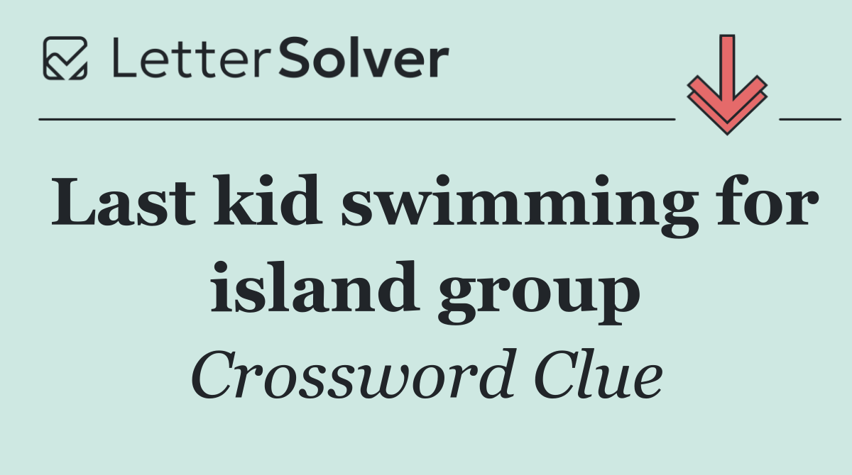 Last kid swimming for island group