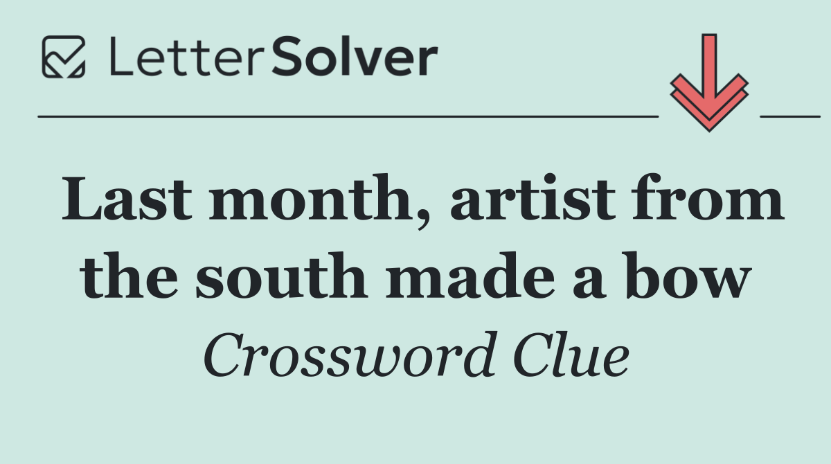 Last month, artist from the south made a bow