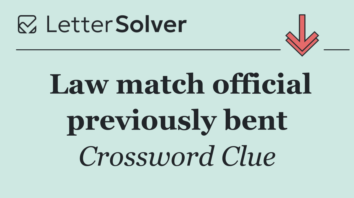 Law match official previously bent