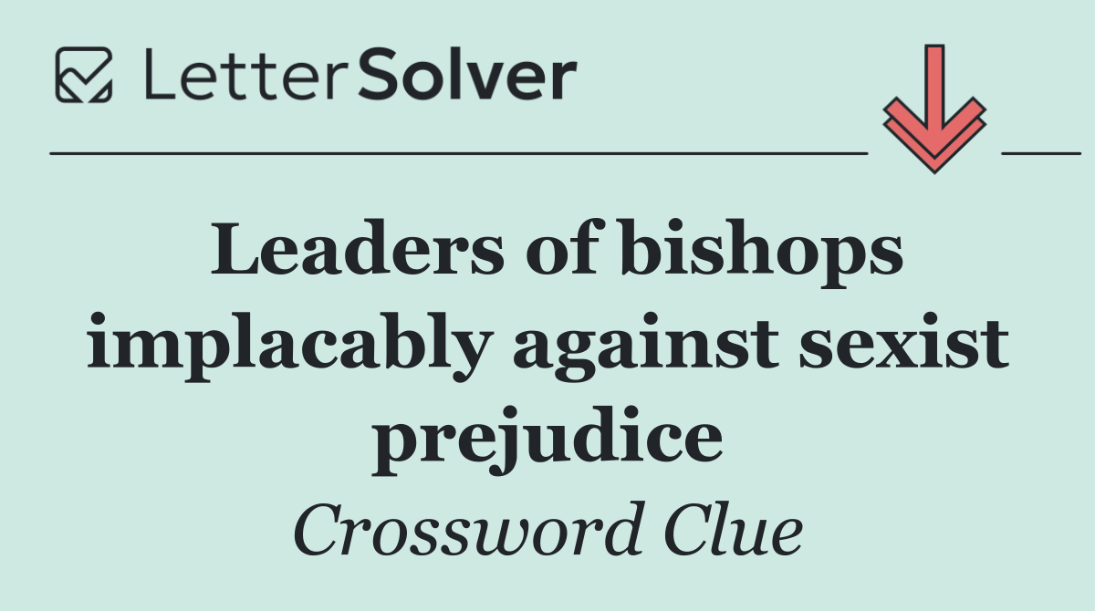 Leaders of bishops implacably against sexist prejudice