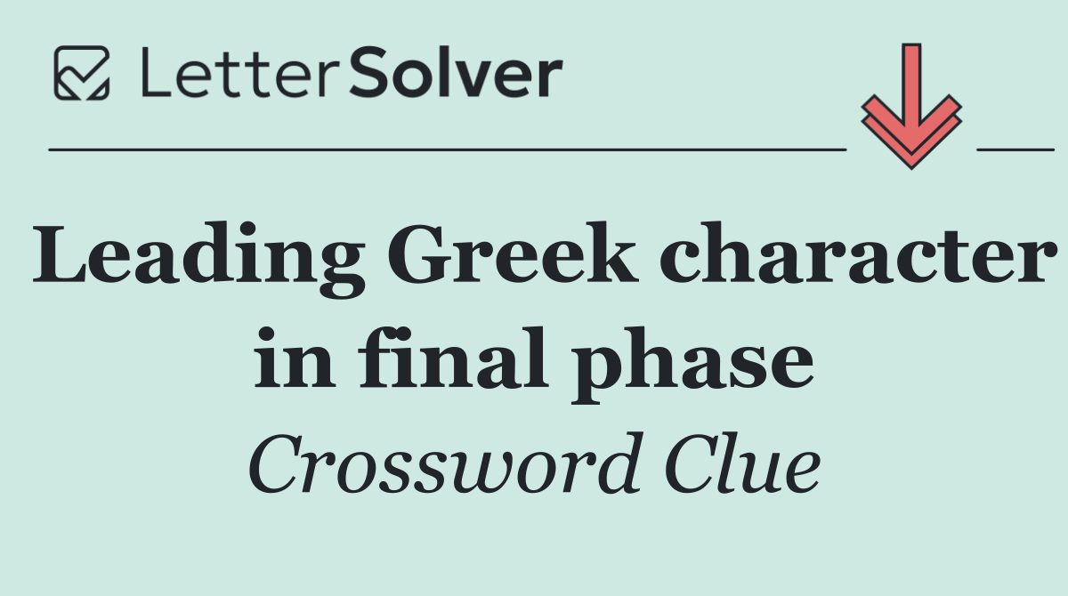 Leading Greek character in final phase