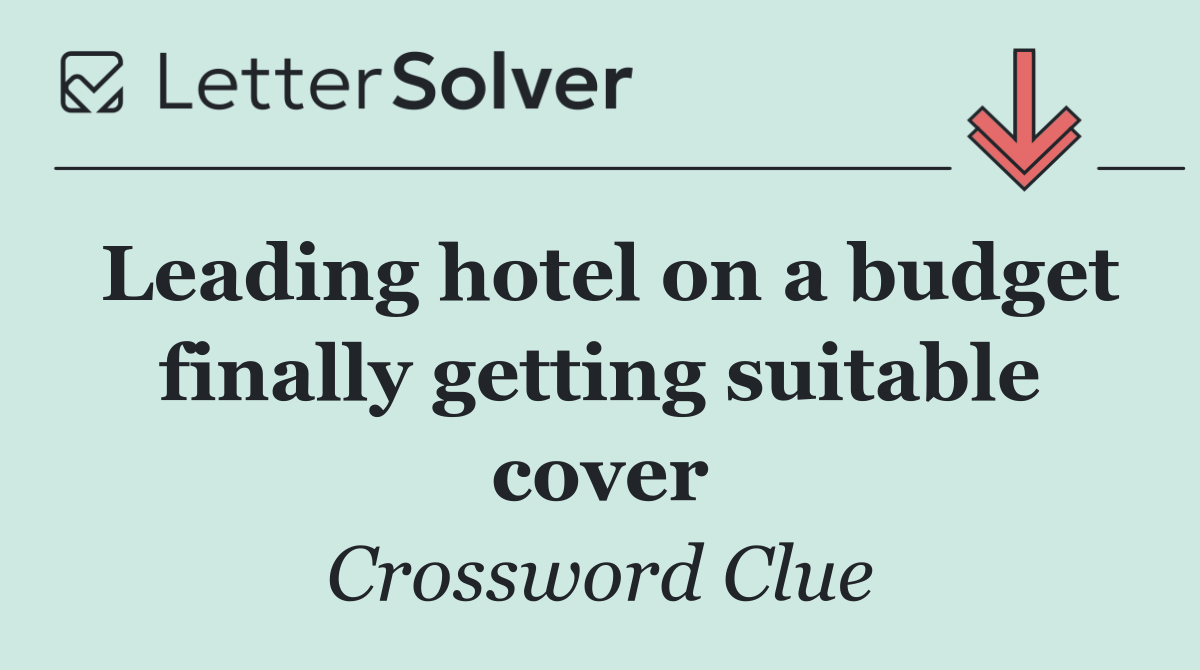 Leading hotel on a budget finally getting suitable cover