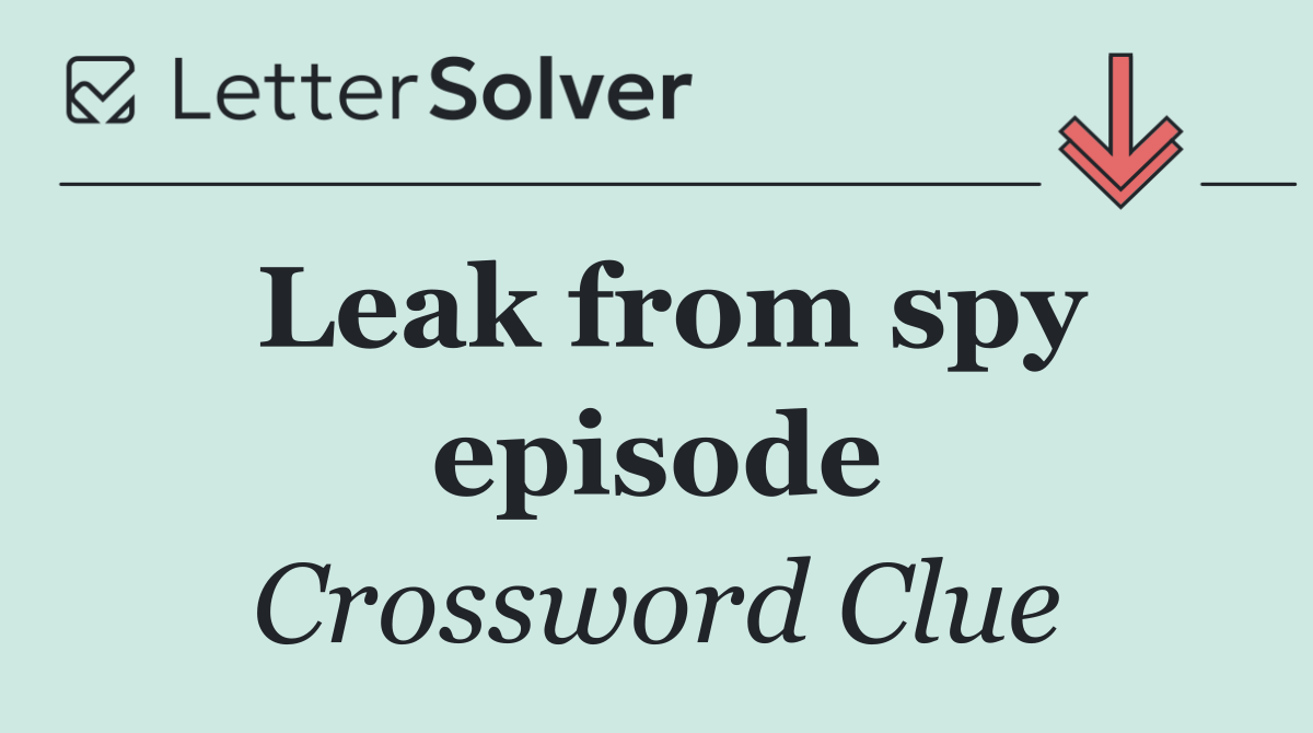 Leak from spy episode