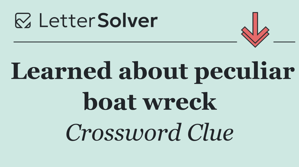Learned about peculiar boat wreck