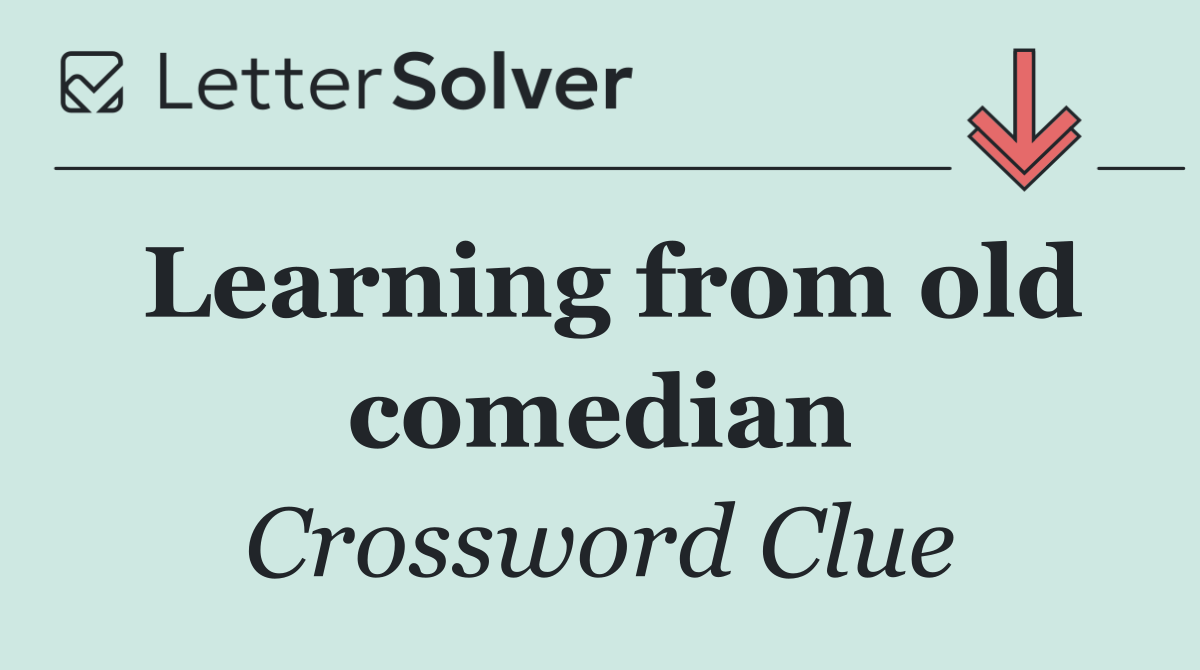 Learning from old comedian
