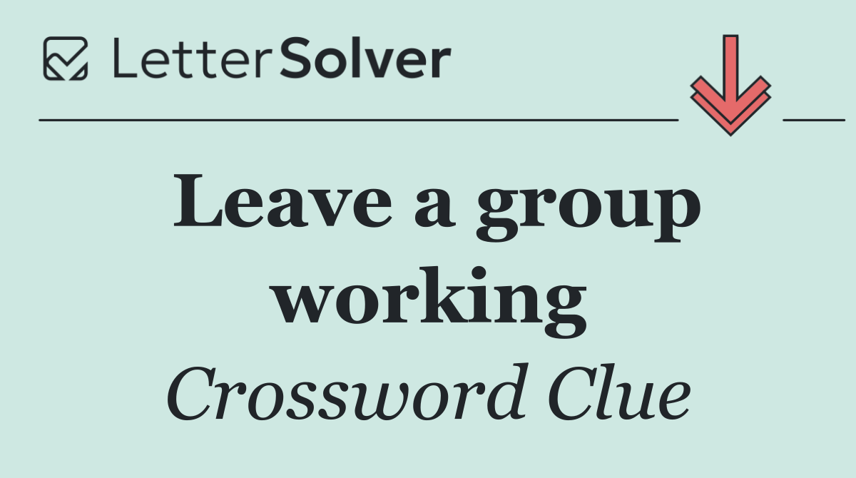 Leave a group working
