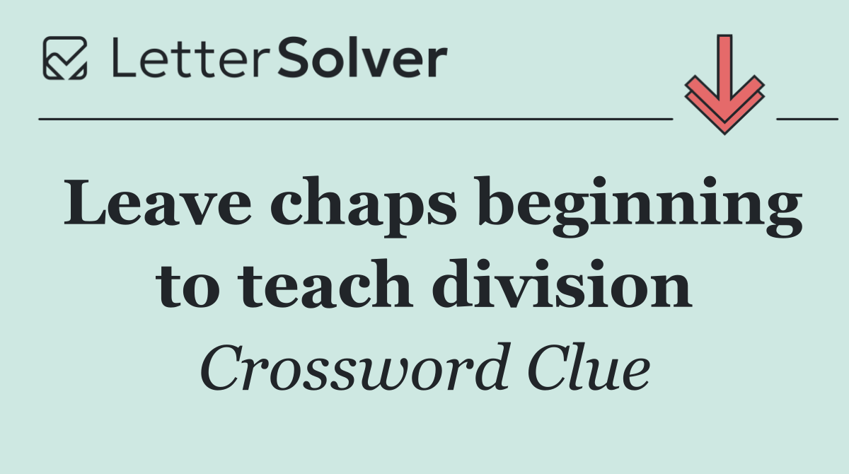 Leave chaps beginning to teach division
