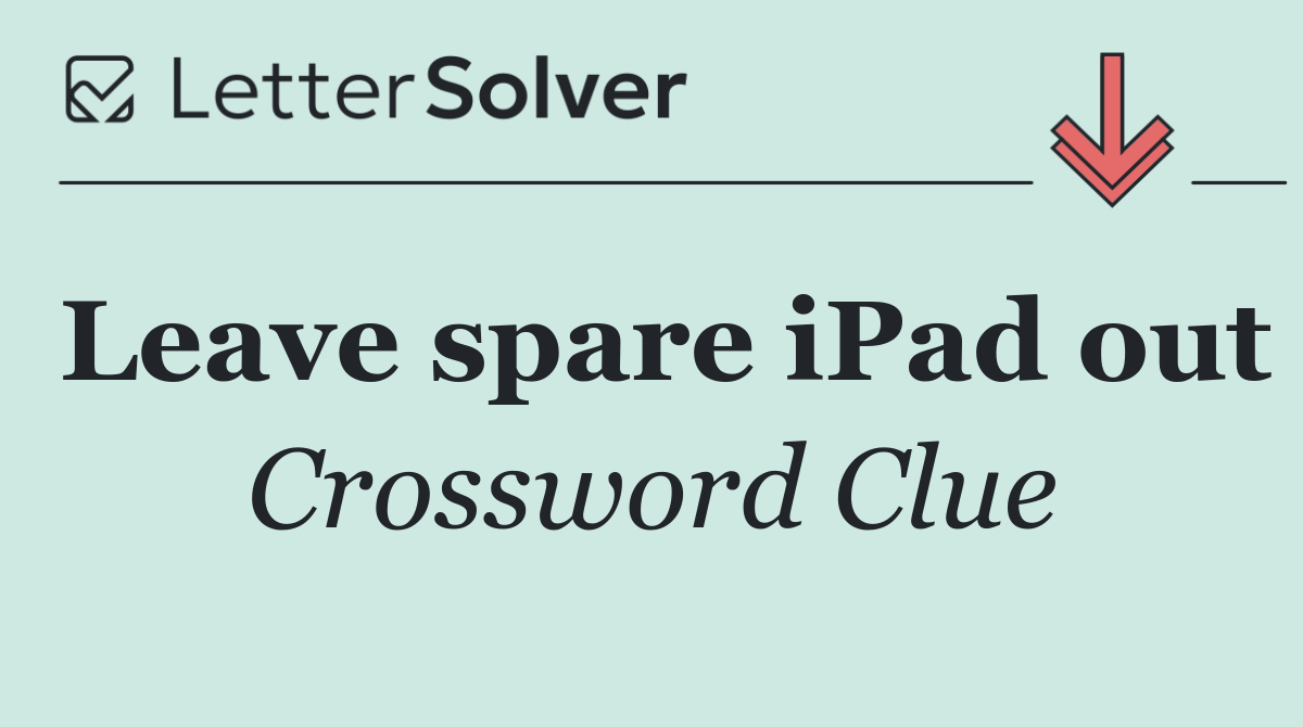 Leave spare iPad out
