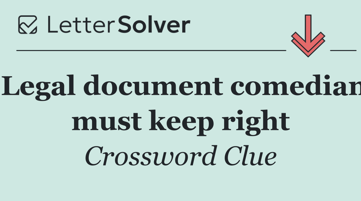 Legal document comedian must keep right