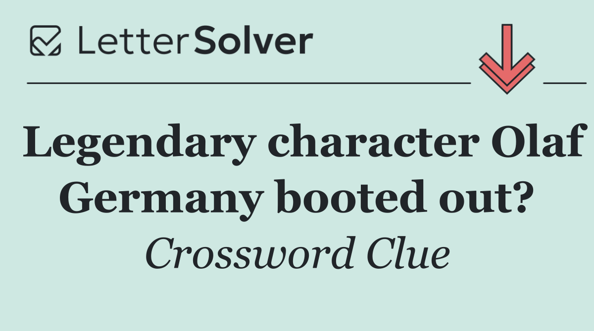 Legendary character Olaf Germany booted out?