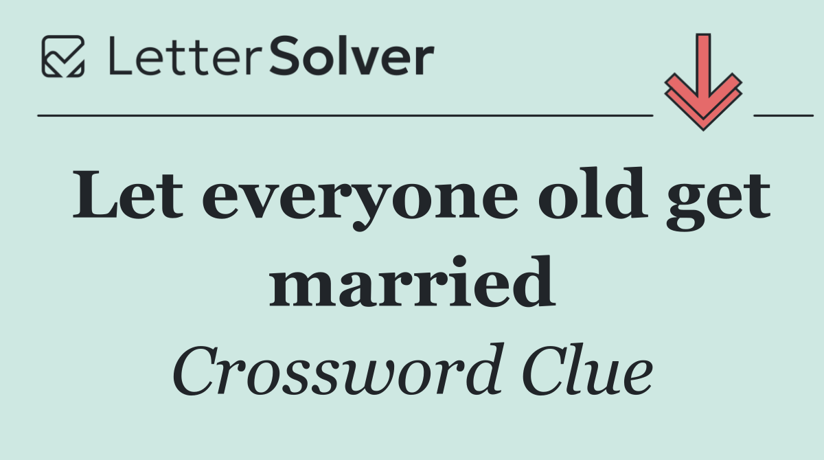 Let everyone old get married