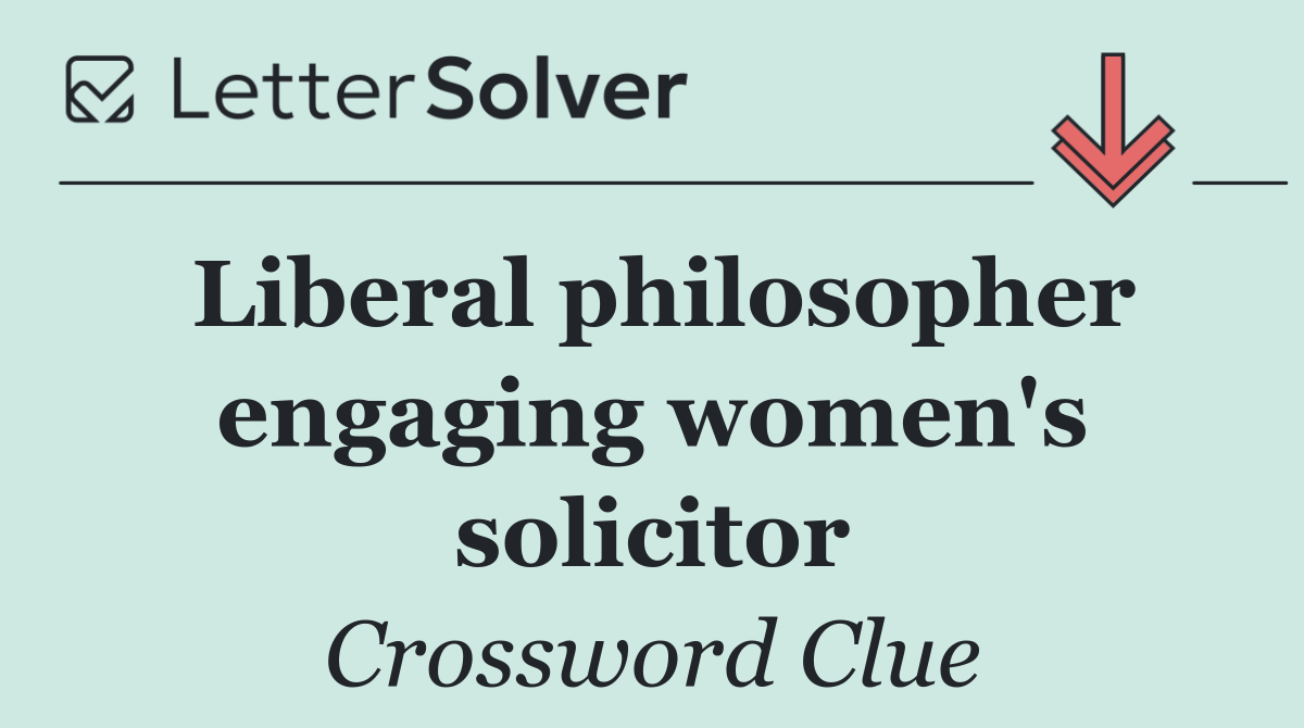 Liberal philosopher engaging women's solicitor