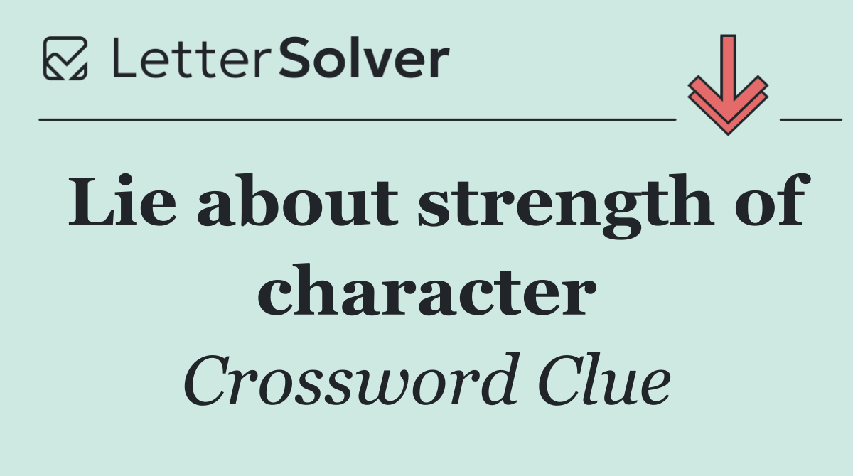 Lie about strength of character