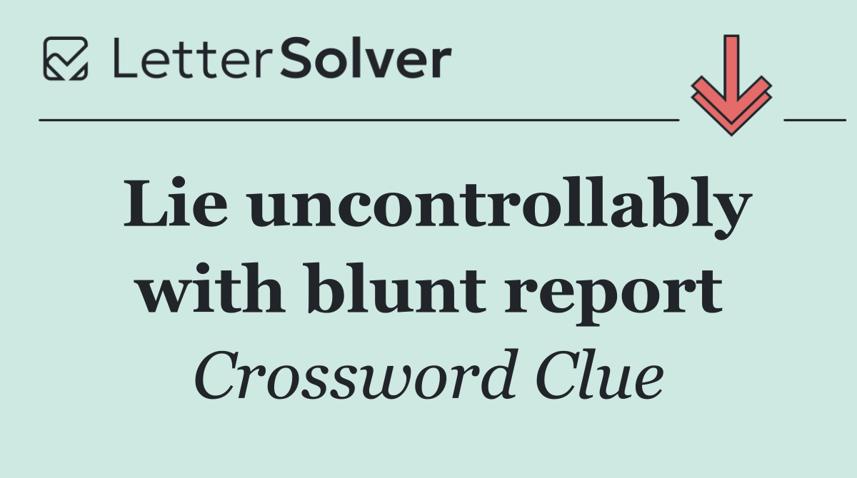 Lie uncontrollably with blunt report