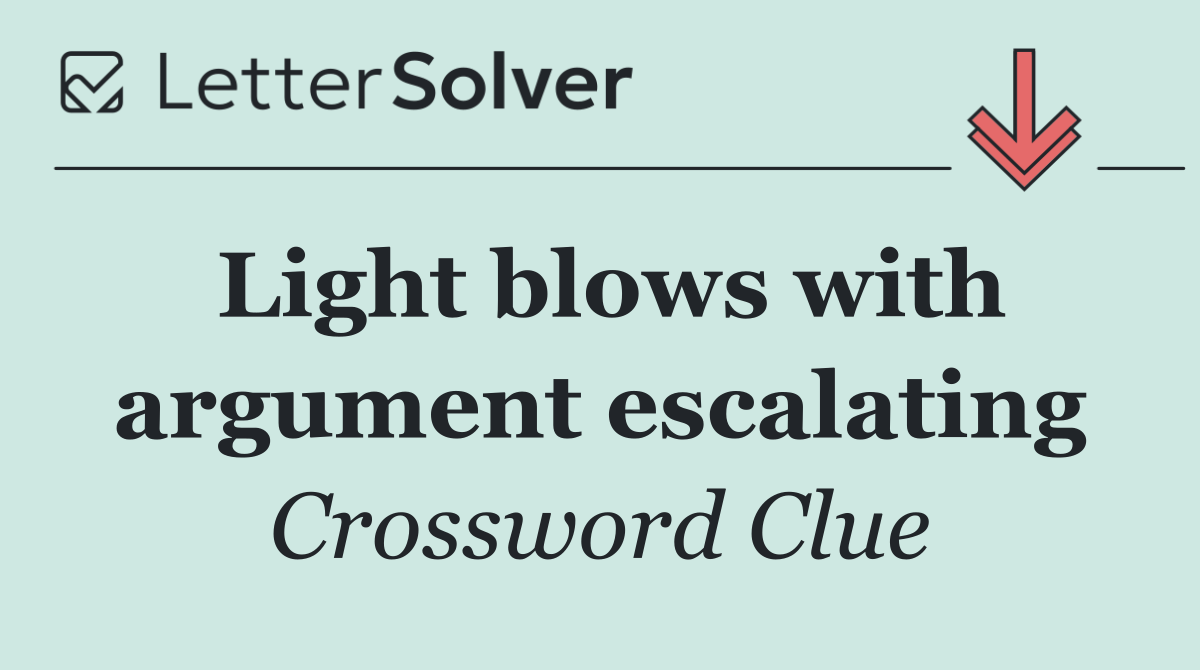 Light blows with argument escalating
