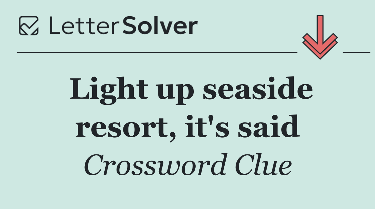 Light up seaside resort, it's said