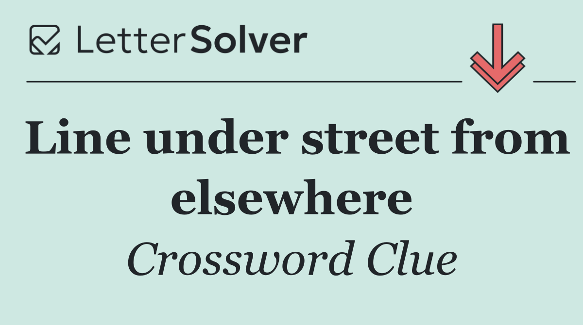 Line under street from elsewhere