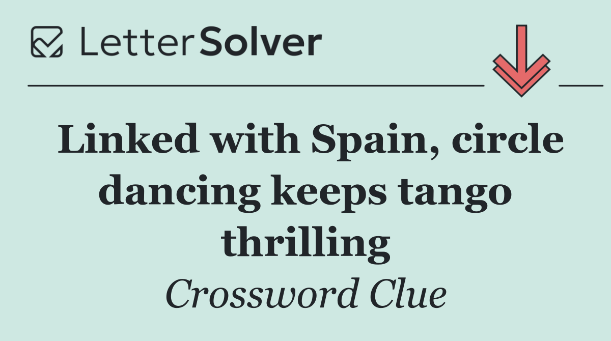 Linked with Spain, circle dancing keeps tango thrilling