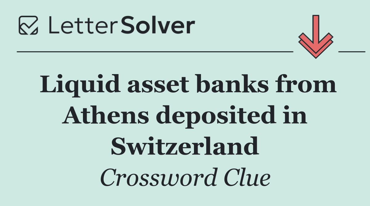 Liquid asset banks from Athens deposited in Switzerland