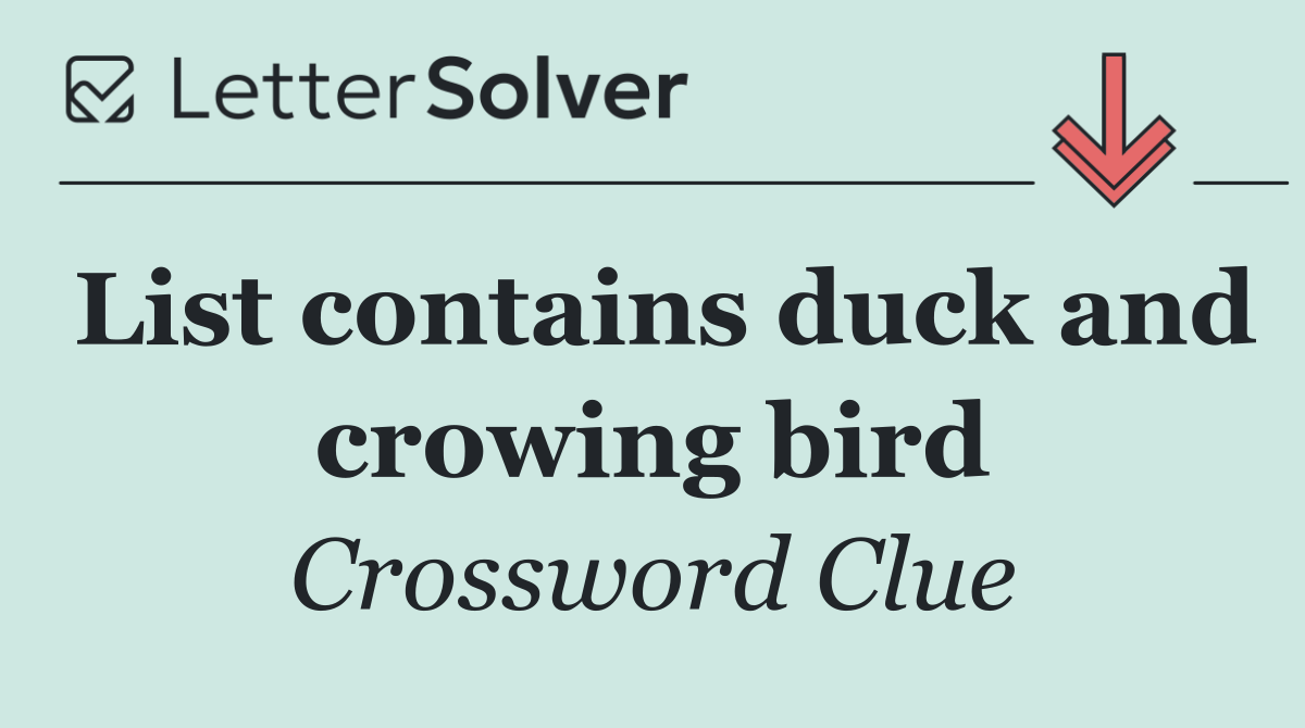 List contains duck and crowing bird