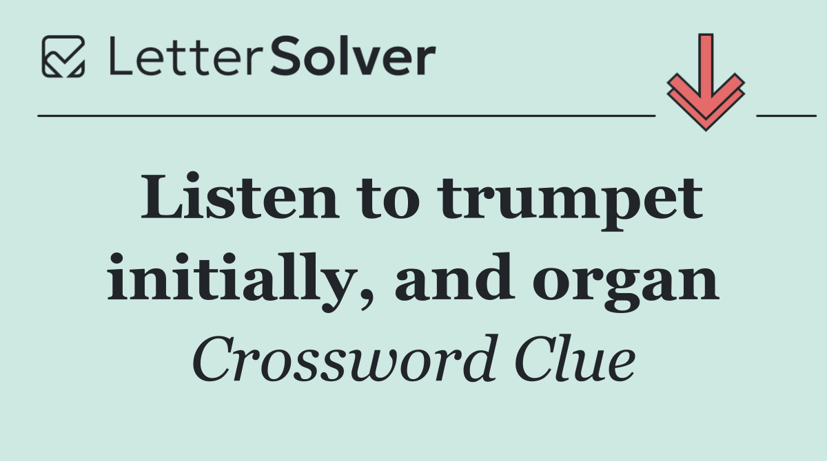 Listen to trumpet initially, and organ