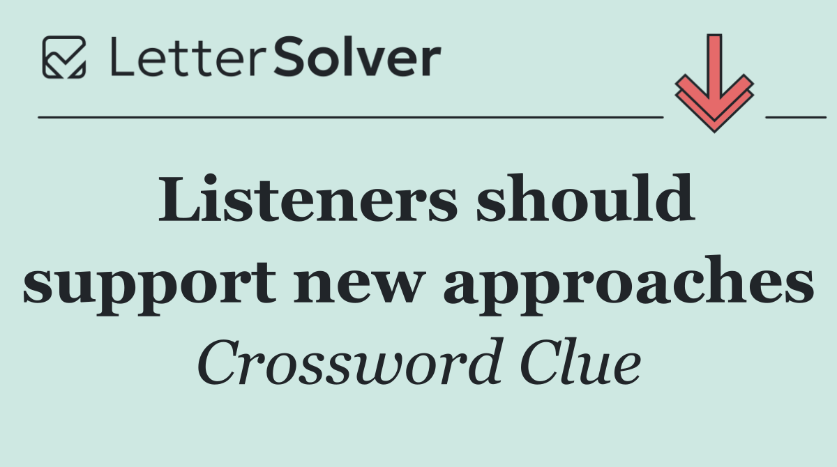 Listeners should support new approaches