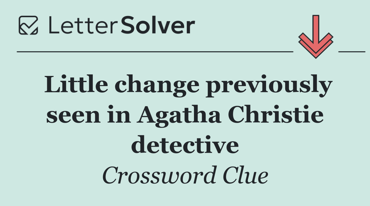 Little change previously seen in Agatha Christie detective