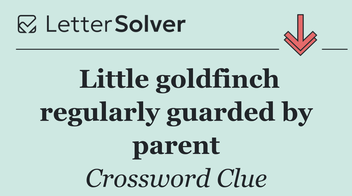 Little goldfinch regularly guarded by parent