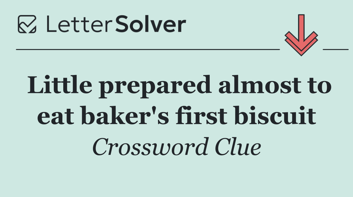 Little prepared almost to eat baker's first biscuit
