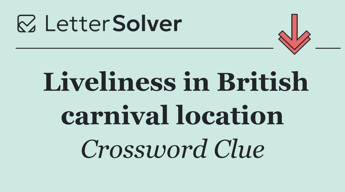 Liveliness in British carnival location