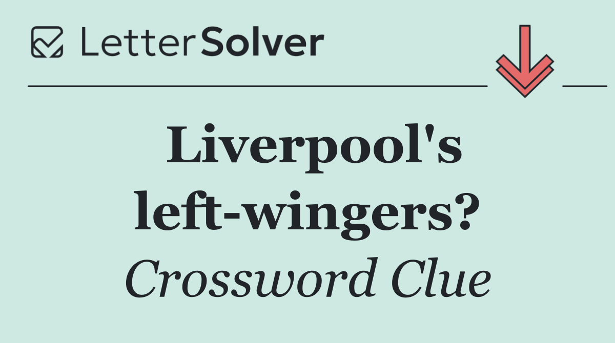 Liverpool's left wingers?