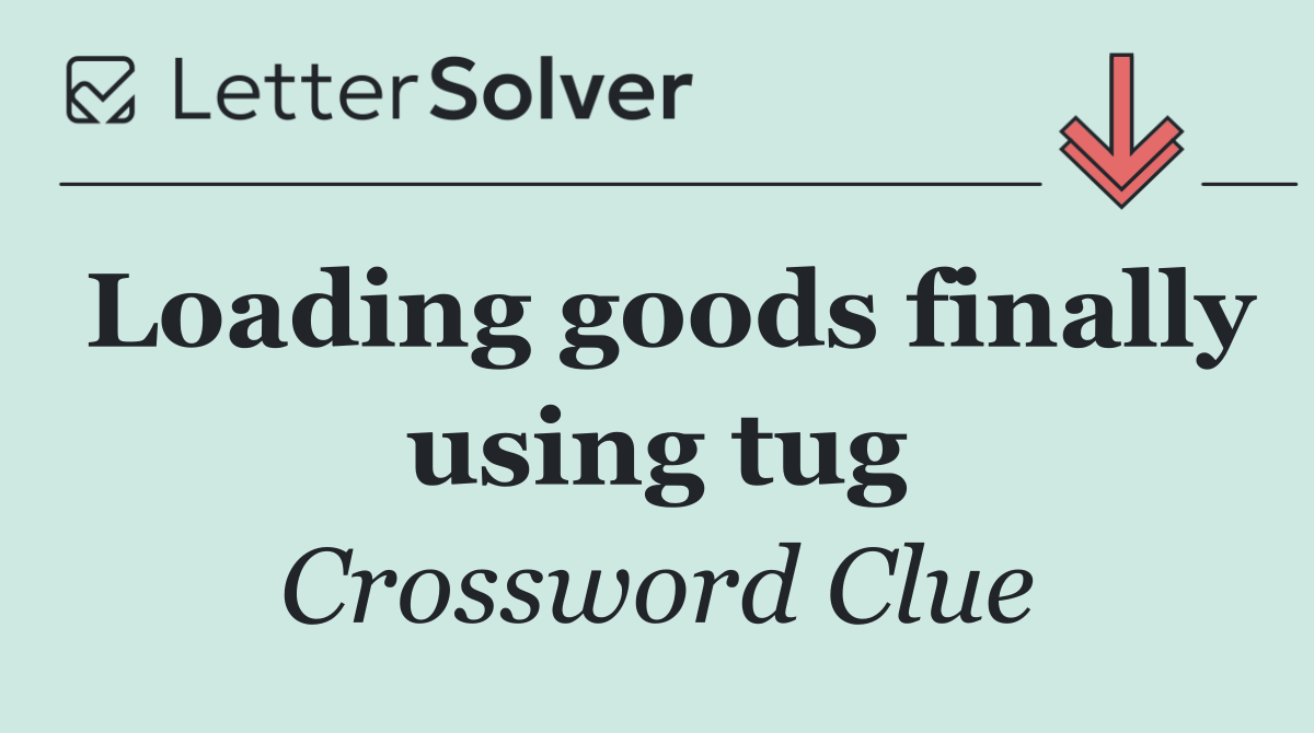 Loading goods finally using tug