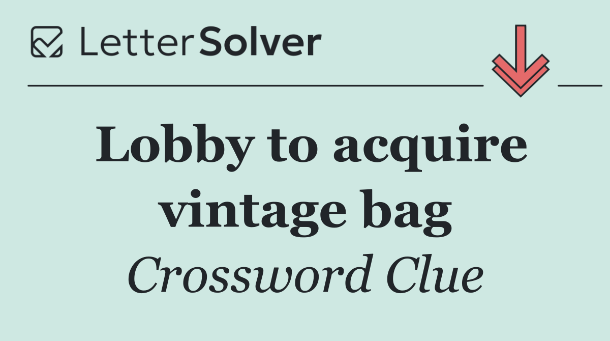 Lobby to acquire vintage bag