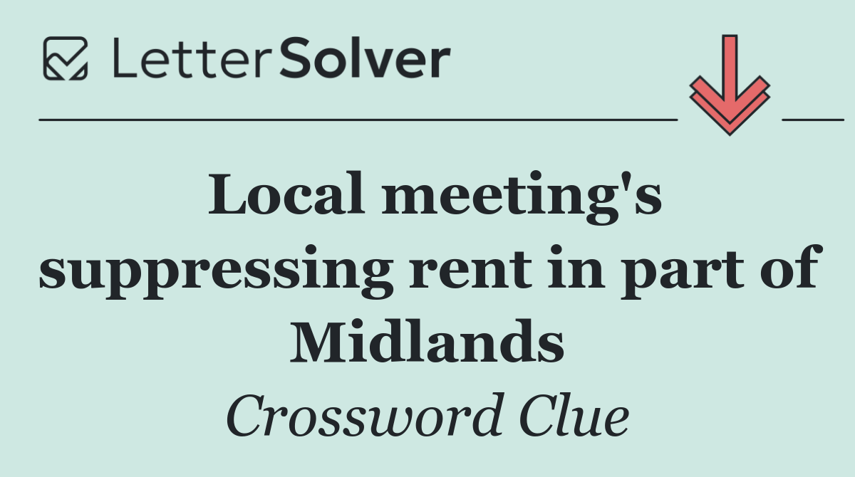 Local meeting's suppressing rent in part of Midlands