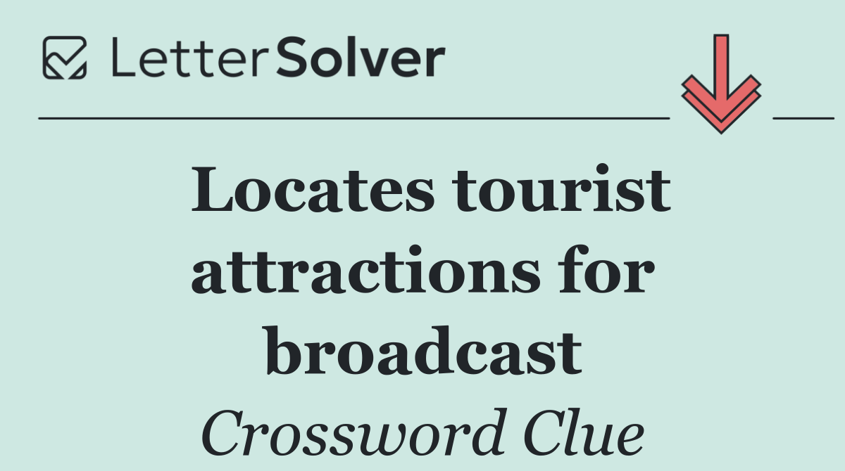 Locates tourist attractions for broadcast
