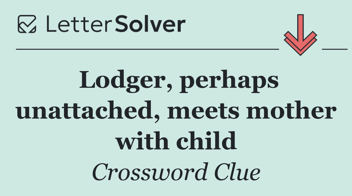 Lodger, perhaps unattached, meets mother with child
