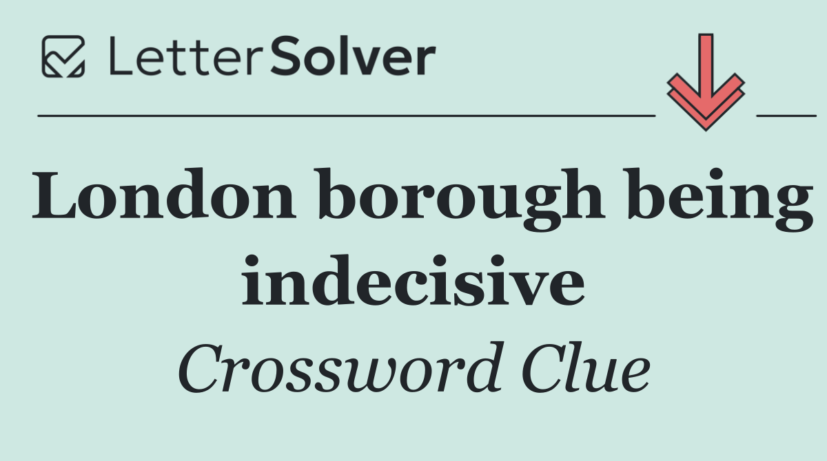 London borough being indecisive