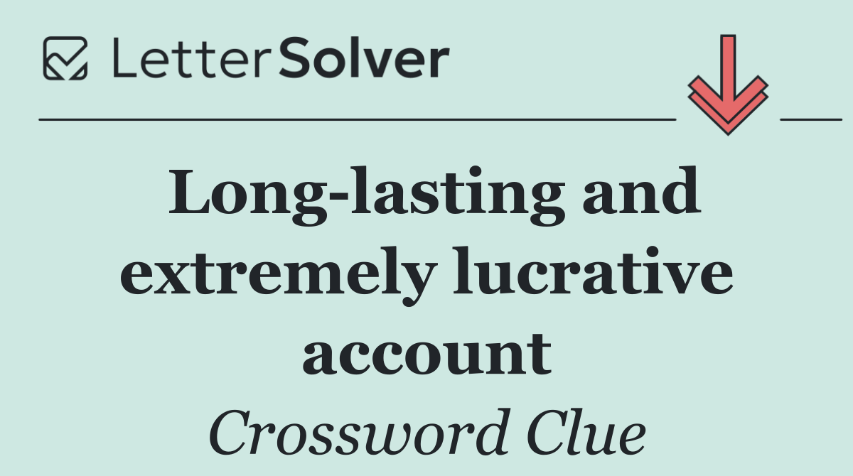 Long lasting and extremely lucrative account
