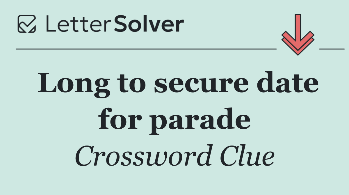 Long to secure date for parade