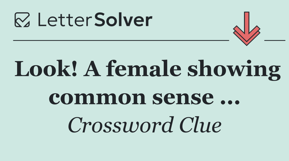 Look! A female showing common sense ...