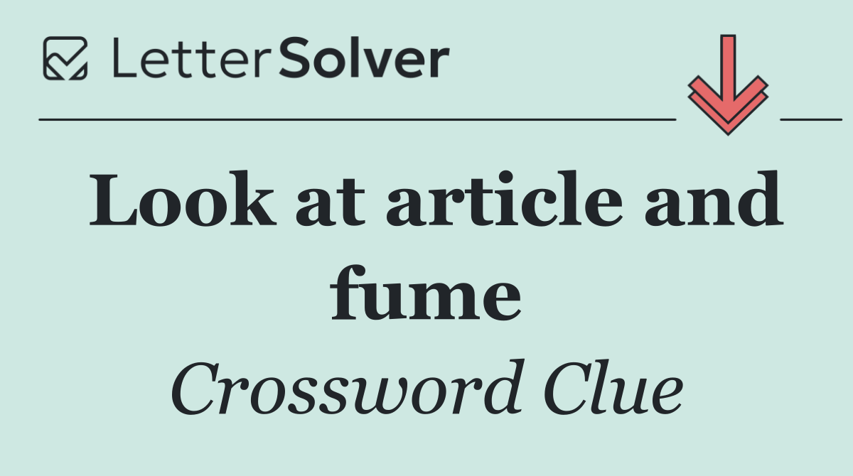 Look at article and fume