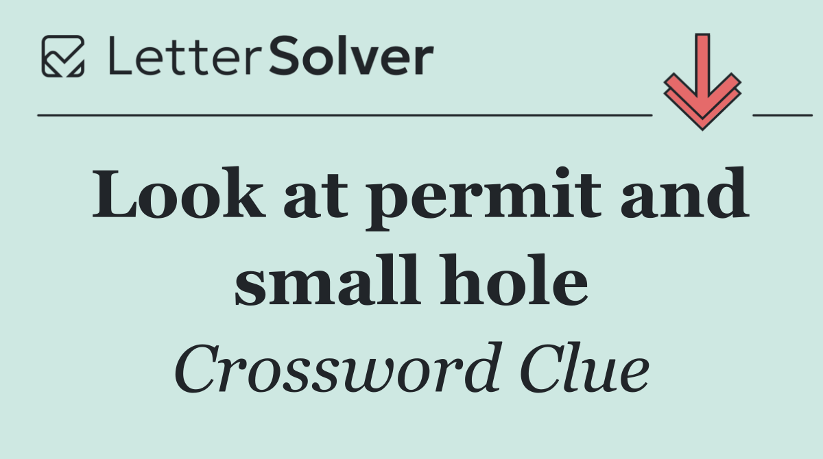 Look at permit and small hole
