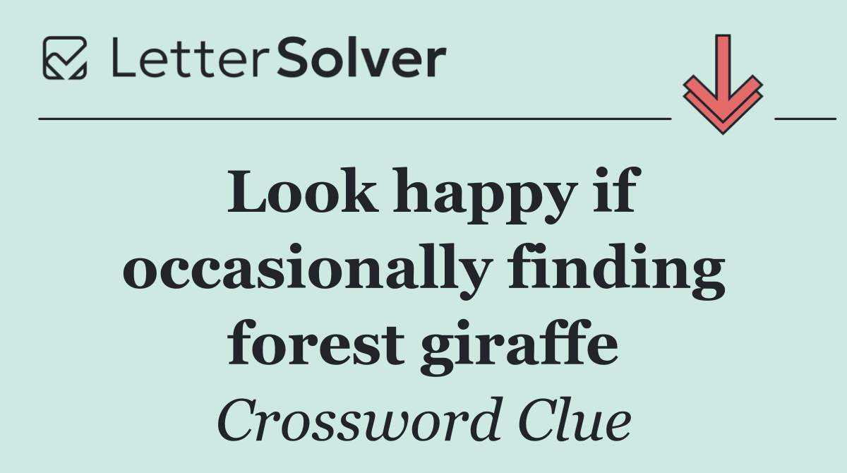 Look happy if occasionally finding forest giraffe