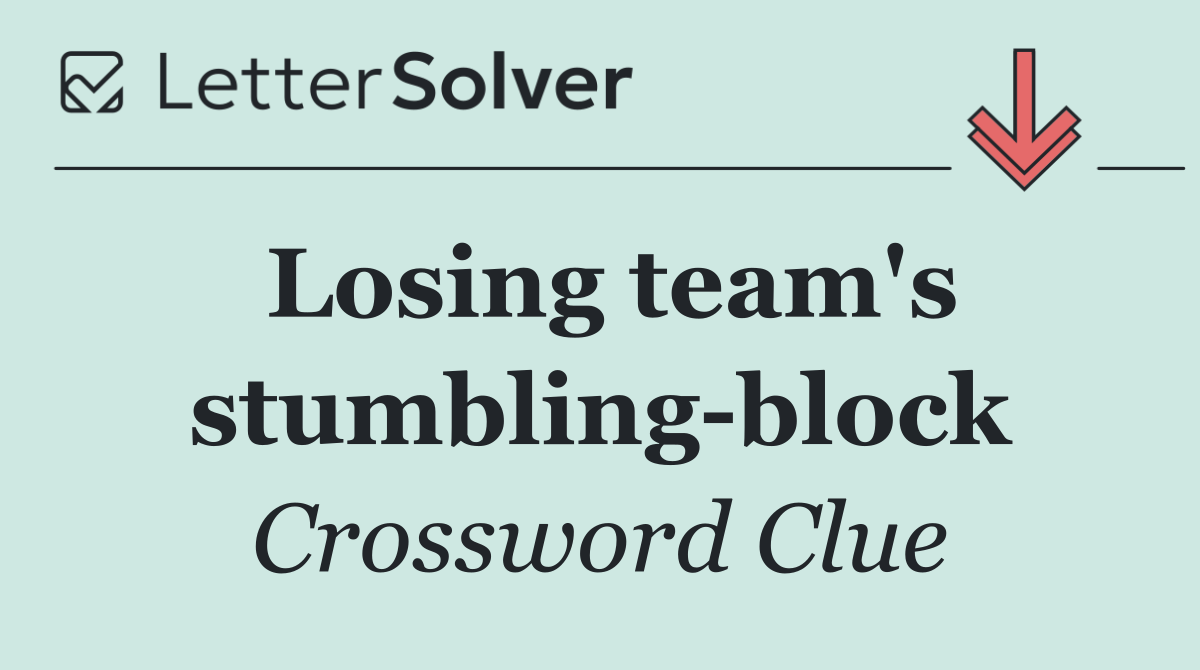 Losing team's stumbling block