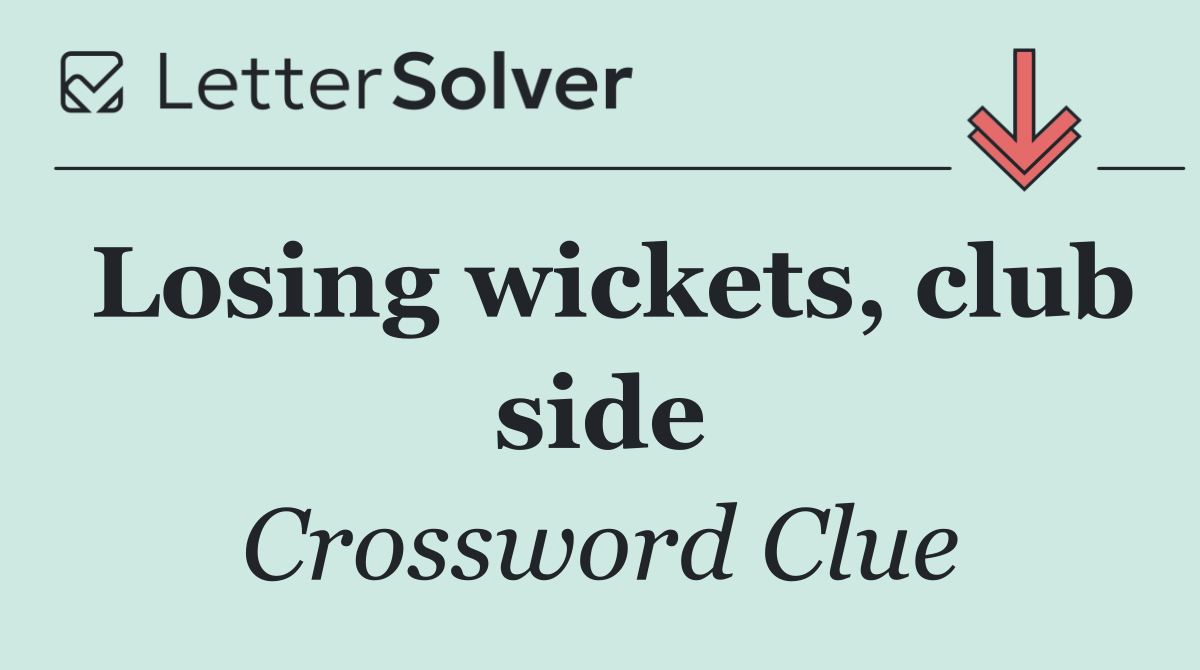 Losing wickets, club side