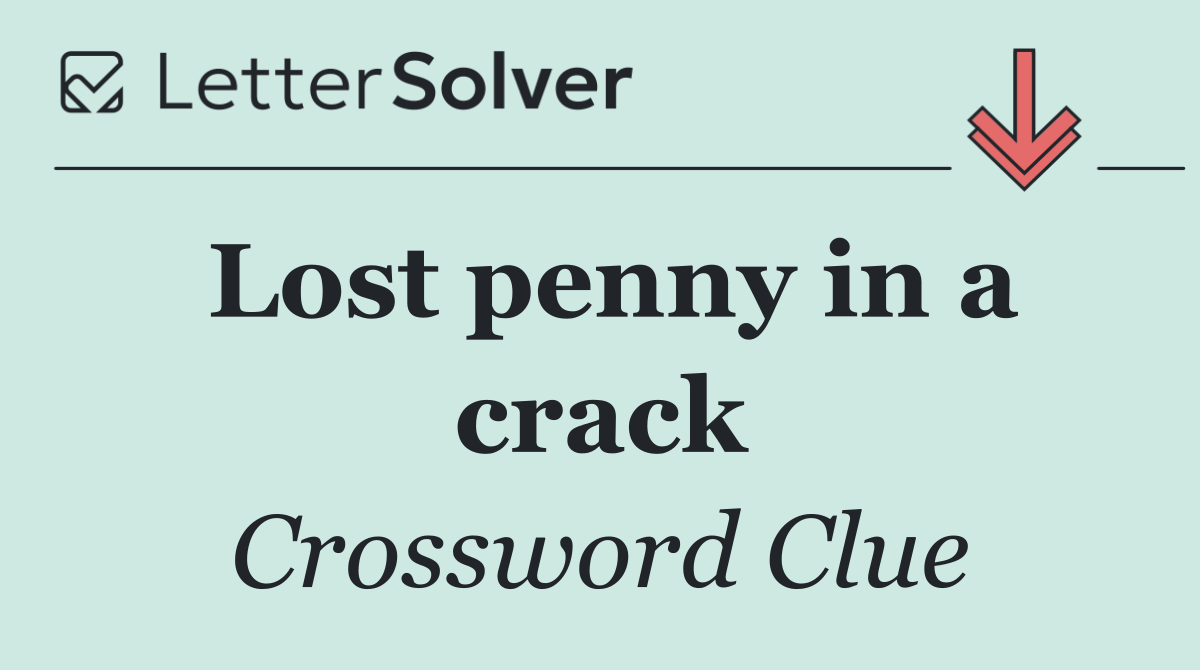 Lost penny in a crack