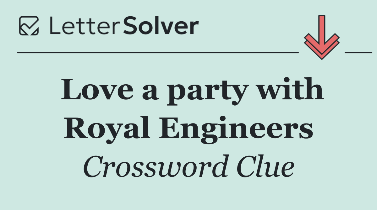 Love a party with Royal Engineers